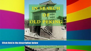 Ebook Best Deals  In Search of Old Peking  Full Ebook