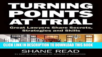 Best Seller Turning Points at Trial: Great Lawyers Share Secrets, Strategies and Skills Free Read