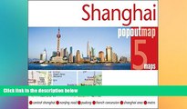 Must Have  Shanghai PopOut Map: pop-up city street map of Shanghai city center - folded pocket