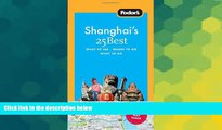 Must Have  Fodor s Shanghai s 25 Best, 3rd Edition (Full-color Travel Guide)  Buy Now