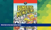 Must Have  Bumbling Through Hong Kong (Bumbling Traveller Adventure Series)  Buy Now