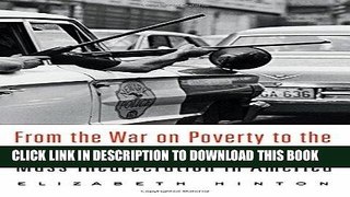 Read Now From the War on Poverty to the War on Crime: The Making of Mass Incarceration in America