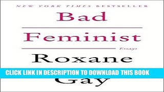 Ebook Bad Feminist: Essays Free Read