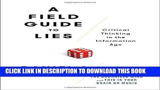 Ebook A Field Guide to Lies: Critical Thinking in the Information Age Free Download