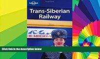 Ebook Best Deals  Lonely Planet Trans-Siberian Railway (Multi Country Travel Guide)  Buy Now