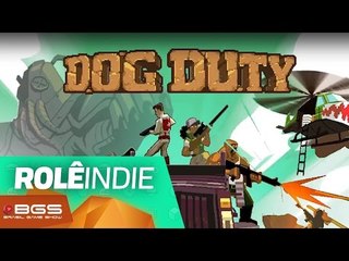 Dog Duty: mundo aberto e estratégia no estilo clássico - Indies [BGS 2016]