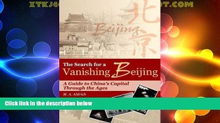 Buy NOW  The Search for a Vanishing Beijing: A Guide to China s Capital Through the Ages  Premium