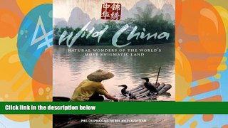 Best Buy Deals  Wild China: Natural Wonders of the World s Most Enigmatic Land  Full Ebooks Best