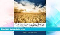 Must Have  The Land of the Blue Poppy: Travels of a Naturalist in Eastern Tibet  Buy Now