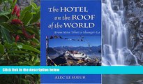 Big Deals  The Hotel on the Roof of the World: From Miss Tibet to Shangri La  Best Buy Ever