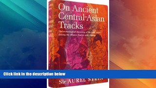 Buy NOW  On ancient Central-Asian tracks;: Brief narrative of three expeditions in innermost Asia