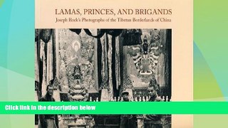 Deals in Books  Lamas, Princes, and Brigands: Joseph Rock s Photographs of the Tibetan Borderlands
