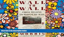 Must Have  Wall to Wall: From Beijing to Berlin by Rail (Travel Library, Penguin)  Buy Now