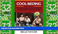 Buy NOW  Cool Beijing Travel Guide: The best places to eat, drink and explore in the Chinese