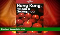 Buy NOW  Lonely Planet Hong Kong, Macau   Guangzhou (Hong Kong Macau and Guangzhou, 9th ed)