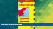 Must Have  Shanghai Travel Map: 3rd Edition (Periplus Travel Maps)  Most Wanted