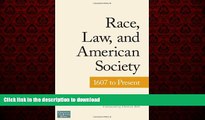 Read book  Race, Law, and American Society: 1607-Present (Criminology and Justice Studies) online