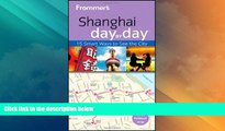 Big Sales  Frommer s Shanghai Day By Day (Frommer s Day by Day - Pocket)  Premium Ebooks Online
