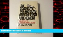 Best book  The good guys, the bad guys, and the first amendment: Free speech vs. fairness in