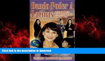 Read books  Dando Poder A Latinas: Que Rompen Barreras para Ser Libres (Spanish Edition)