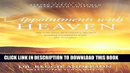 [PDF] Appointments with Heaven: The True Story of a Country Doctor s Healing Encounters with the