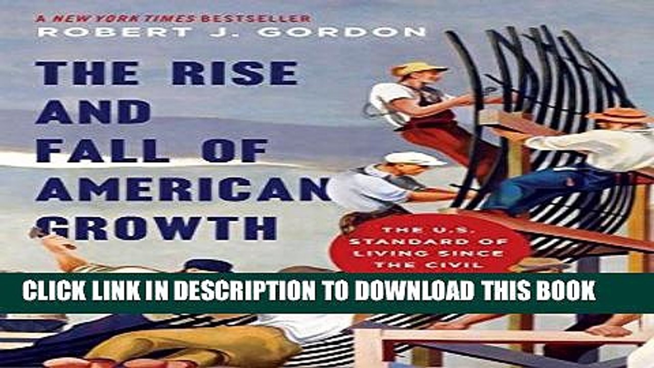 [PDF] The Rise and Fall of American Growth: The U.S. Standard of Living since the Civil War (The