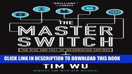 下载视频: [PDF] The Master Switch: The Rise and Fall of Information Empires Popular Collection