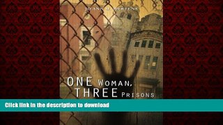 liberty book  One Woman, Three Prisons: The Rise Within the Ranks June 1966 -June 2000 online to