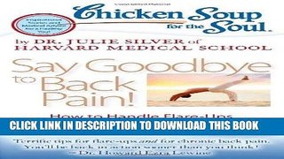 [PDF] Chicken Soup for the Soul: Say Goodbye to Back Pain!: How to Handle Flare-Ups, Injuries, and