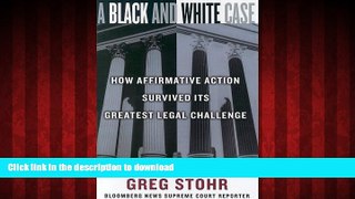 Best books  A Black and White Case: How Affirmative Action Survived Its Greatest Legal Challenge