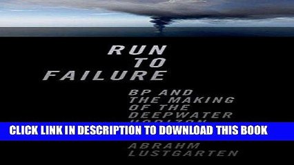 [PDF] Run to Failure: BP and the Making of the Deepwater Horizon Disaster Popular Collection