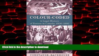 Read books  Colour-Coded: A Legal History of Racism in Canada, 1900-1950 (Osgoode Society for