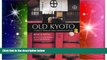 Ebook Best Deals  Old Kyoto: The Updated Guide to Traditional Shops, Restaurants, and Inns  Buy Now