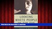 Best books  Looking White People in the Eye: Gender, Race, and Culture in Courtrooms and