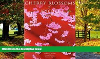 Best Buy Deals  Cherry Blossoms of Kyoto: A Seasonal Portfolio  Full Ebooks Best Seller