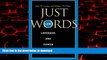 liberty book  Just Words, Second Edition: Law, Language, and Power (Chicago Series in Law and