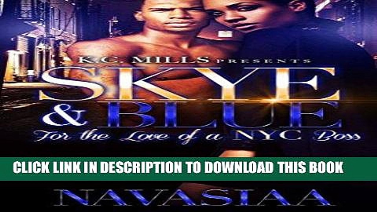 Read Now Skye and Blue: For The Love of a NYC Boss PDF Online