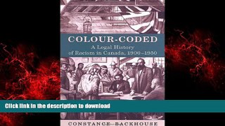 Read book  Colour-Coded: A Legal History of Racism in Canada, 1900-1950 (Osgoode Society for