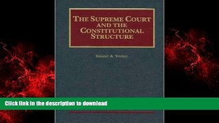 liberty book  The Supreme Court and the Constitutional Structure (University Casebook Series)