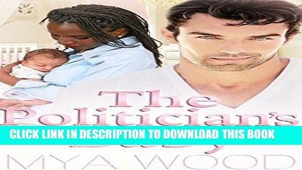 Read Now The Politician s Baby: A BWWM Pregnancy Romance Novel Download Online