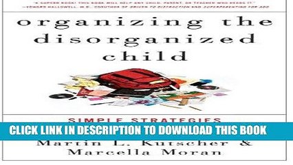 [PDF] Organizing the Disorganized Child: Simple Strategies to Succeed in School Full Collection