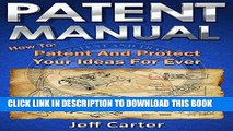 [FREE] EBOOK Patent Manual: How to Patent and Protect Your Ideas Forever ONLINE COLLECTION