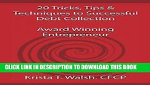 [READ] EBOOK 20 Tricks, Tips   Techniques on Successful Debt Collection: Award Winning Entrep BEST
