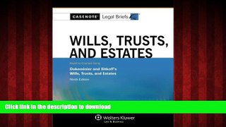 Read books  Casenote Legal Briefs: Wills Trusts   Estates, Keyed to Dukeminier   Sitkoff, Ninth