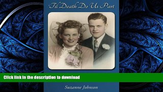 READ BOOK  Til Death Do Us Part: A story of a lifetime of devotion FULL ONLINE