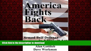 Best books  America Fights Back: Armed Self-Defense in a Violent Age online
