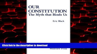 Best book  Our Constitution: The Myth That Binds Us online