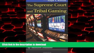 Best books  The Supreme Court and Tribal Gaming: California v. Cabazon Band of Mission Indians