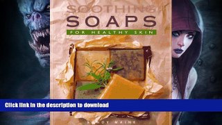 GET PDF  Soothing Soaps: For Healthy Skin  GET PDF
