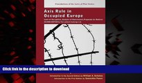 Best book  Axis Rule in Occupied Europe: Laws of Occupation, Analysis of Government, Proposals for